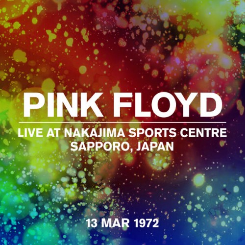 Pink Floyd – Live at Nakajima Sports Centre, Sapporo, Japan, 13 Mar 1972 (1972/2022) [FLAC 24 bit, 44,1 kHz]