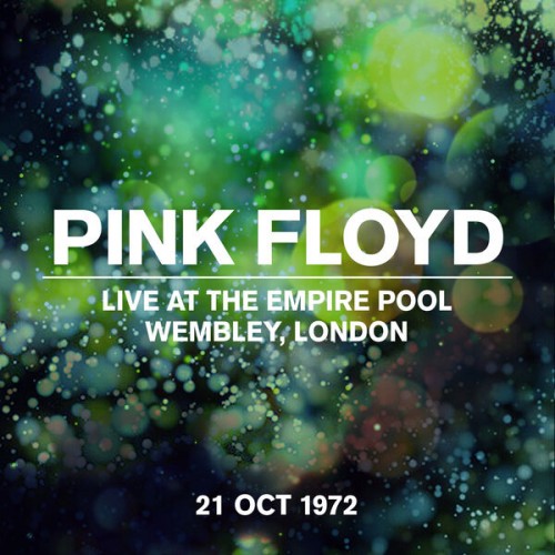 Pink Floyd – Live at the Empire Pool, Wembley, London, 21 Oct 1972 (1972/2022) [FLAC 24 bit, 44,1 kHz]