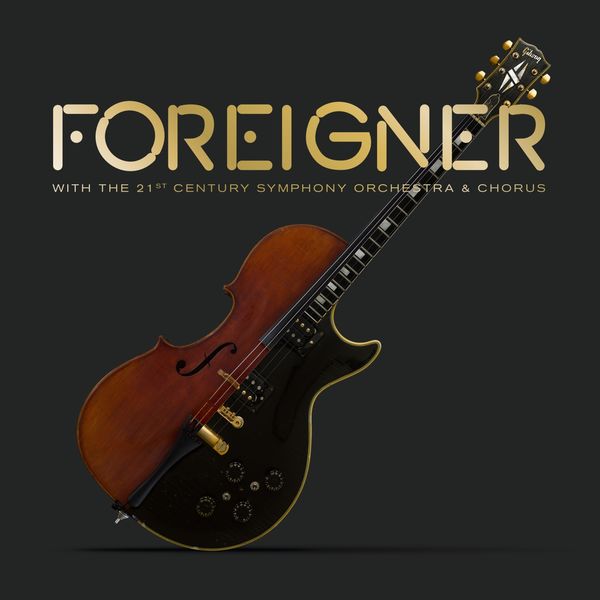 Foreigner – Foreigner with the 21st Century Symphony Orchestra & Chorus (Live)  (2018) [Official Digital Download 24bit/48kHz]