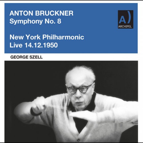 New York Philharmonic, George Szell – George Szell live conducting Anton Bruckner Symphony No. 8 (2022) [FLAC 24 bit, 48 kHz]