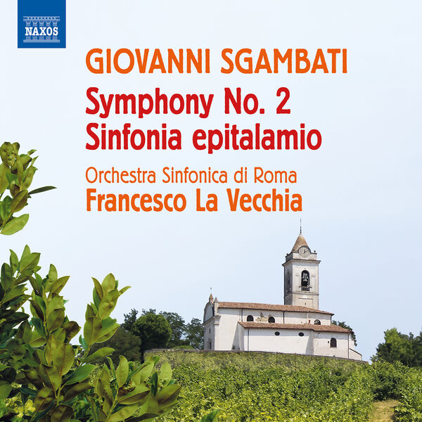 Orchestra Sinfonica di Roma, Francesco La Vecchia - Sgambati: Symphony No. 2 in E-Flat Major & Nupital Symphony (2022) [FLAC 24bit/96kHz] Download