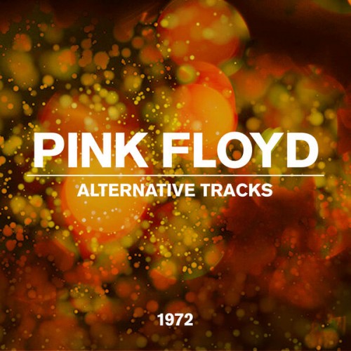 Pink Floyd – Alternative Tracks 1972 (1972/2022) [FLAC 24 bit, 44,1 kHz]