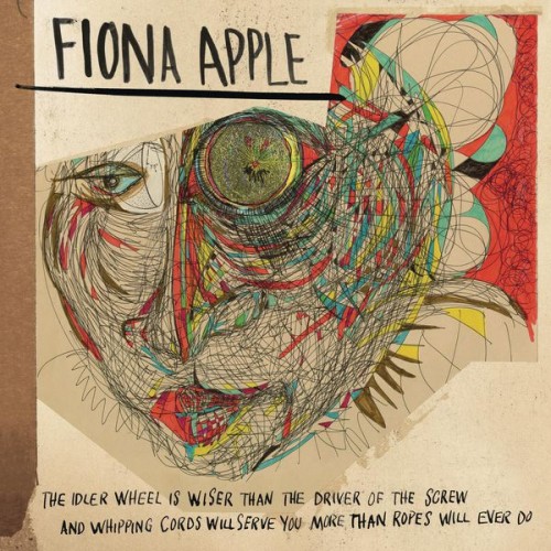 Fiona Apple – The Idler Wheel Is Wiser Than the Driver of the Screw and Whipping Cords Will Serve You More Than Ropes Will Ever Do (2012/2014) [FLAC 24 bit, 44,1 kHz]