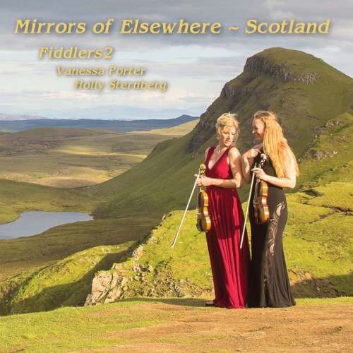 Fiddlers2 – Mirrors of Elsewhere: Scotland (2019) [FLAC 24 bit, 96 kHz]