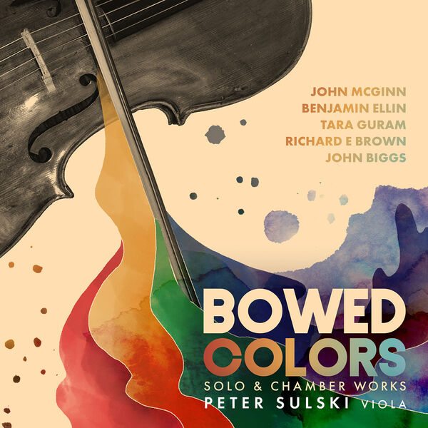 Peter Sulski - Bowed Colors: Solo & Chamber Works (2022) [FLAC 24bit/96kHz] Download