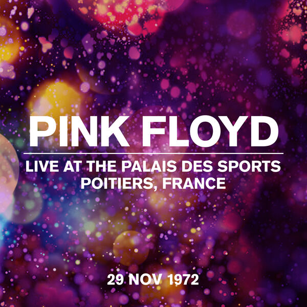 Pink Floyd - Live at the Palais des Sports, Poitiers, France 29 Nov 1972 (1972/2022) [FLAC 24bit/44,1kHz]
