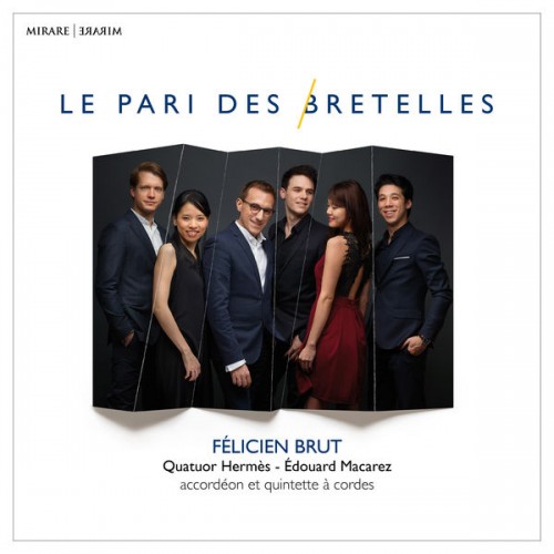 Félicien Brut, Quatuor Hermès, édouard Macarez – Le pari des bretelles (2019) [FLAC 24 bit, 96 kHz]