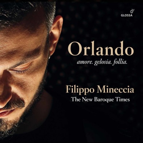 Filippo Mineccia, The New Baroque Times, Pablo García – Orlando: Amore, gelosia, follia (2020) [FLAC 24 bit, 88,2 kHz]