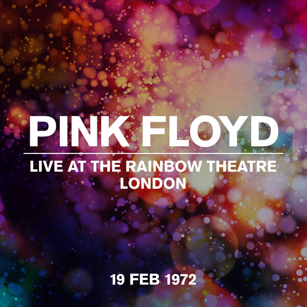 Pink Floyd - Live at the Rainbow Theatre, London 19 Feb 1972 (1972/2022) [FLAC 24bit/44,1kHz] Download