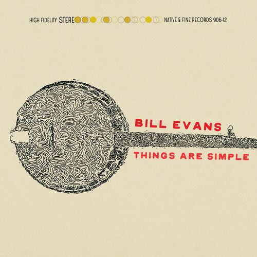 Bill Evans – Things Are Simple (2023) MP3 320kbps