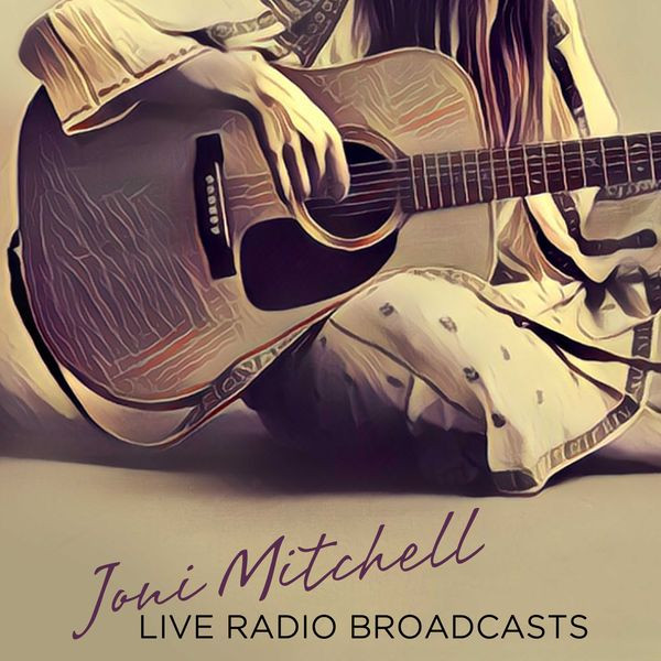 Joni Mitchell – Live Radio Broadcasts (2023) FLAC