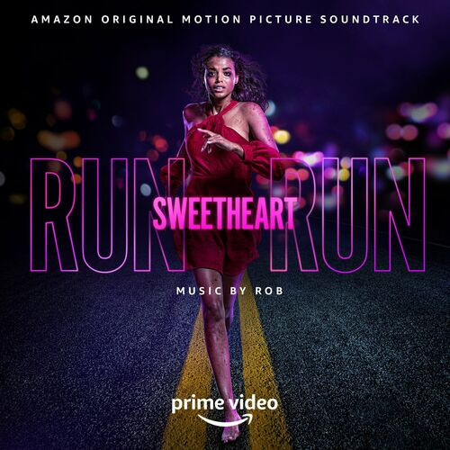 Rob – Run Sweetheart Run (Amazon Original Motion Picture Soundtrack) (2023) MP3 320kbps