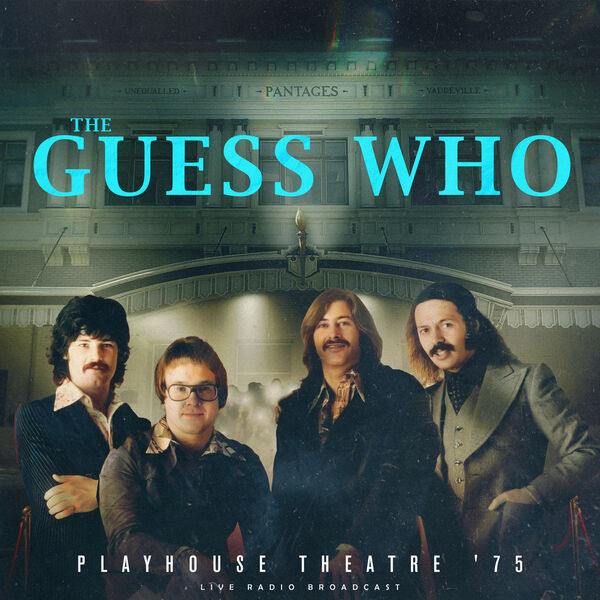 The Guess Who – Playhouse Theatre ’75 (live) (2023) FLAC