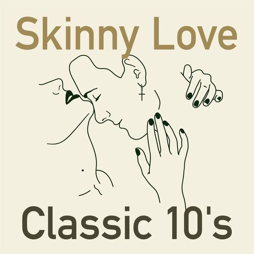 Various Artists - Skinny Love Classic 10's (2023) MP3 320kbps Download