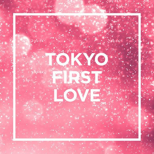 Various Artists – TOKYO – FIRST LOVE – (2023) MP3 320kbps