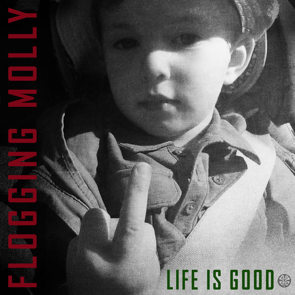 Flogging Molly – Life Is Good (2017) [Official Digital Download 24bit/96kHz]