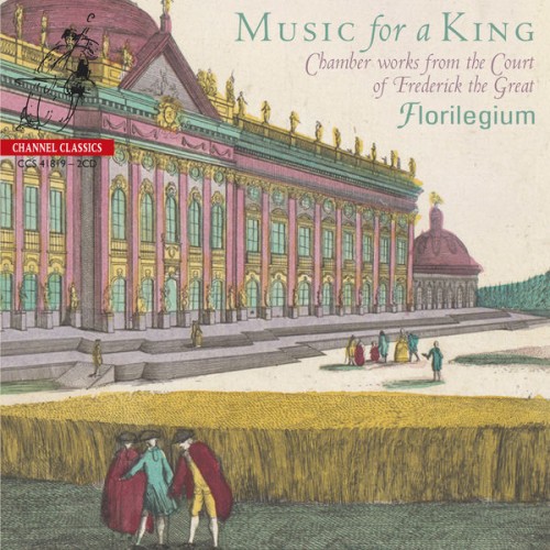 Florilegium – MUSIC FOR A KING – Chamber Works from the Court of Frederick the Great (2019) [FLAC 24 bit, 192 kHz]