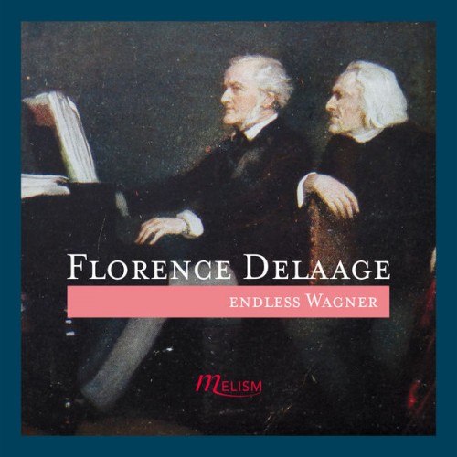 Florence Delaage – Endless Wagner (2017) [FLAC 24 bit, 44,1 kHz]