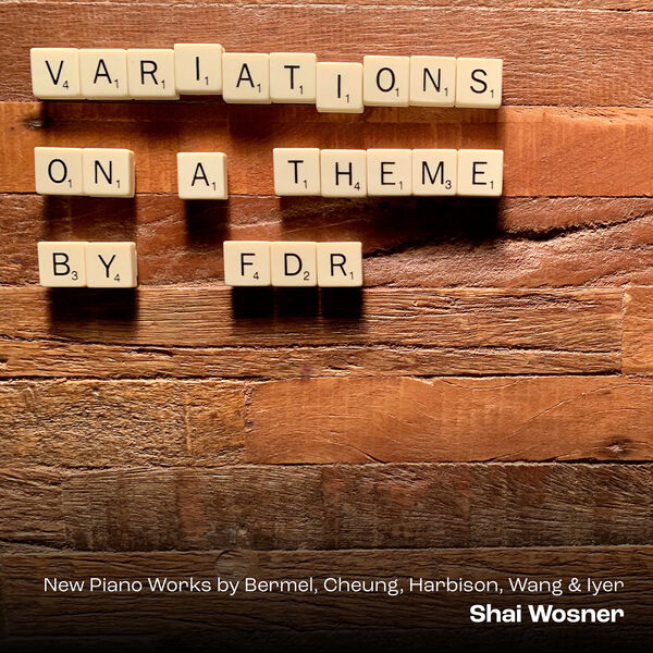 Shai Wosner – Variations on a Theme by FDR (2022) [Official Digital Download 24bit/96kHz]