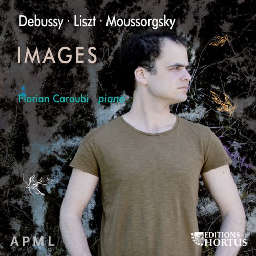 Florian Caroubi – Debussy, Liszt & Moussorgsky: Images (2018) [FLAC 24 bit, 96 kHz]