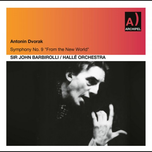Hallé, Sir John Barbirolli – Dvořák: Symphony No. 9 in E Minor, Op. 95 “From the New World” (Remastered 2022) (2022) [FLAC 24 bit, 96 kHz]