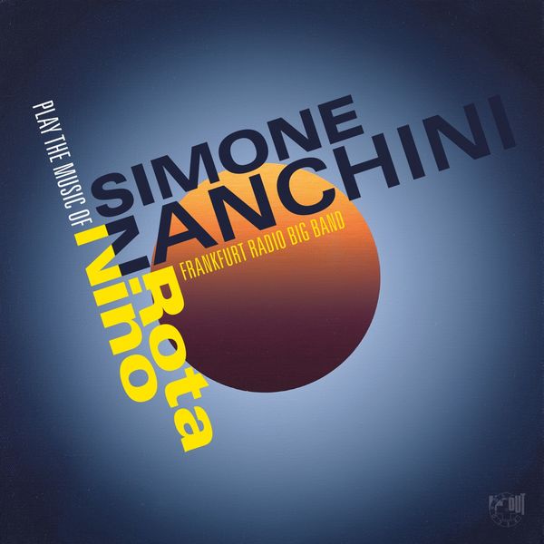 Simone Zanchini, Frankfurt Radio Big Band - Play the Music of Nino Rota (2019) [FLAC 24bit/48kHz] Download