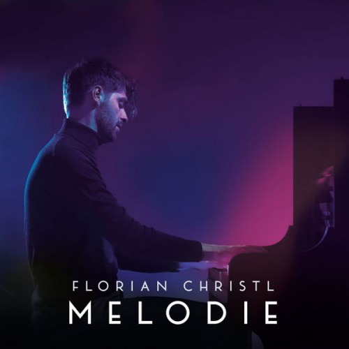 Florian Christl – Melodie (2020) [FLAC 24 bit, 48 kHz]