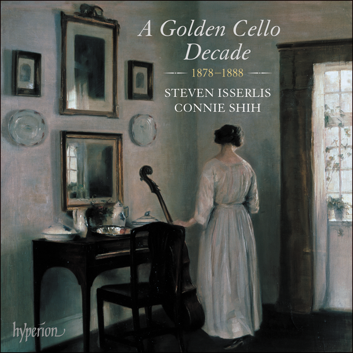 Steven Isserlis, Connie Shih - A Golden Cello Decade, 1878-1888 (2022) [FLAC 24bit/96kHz] Download