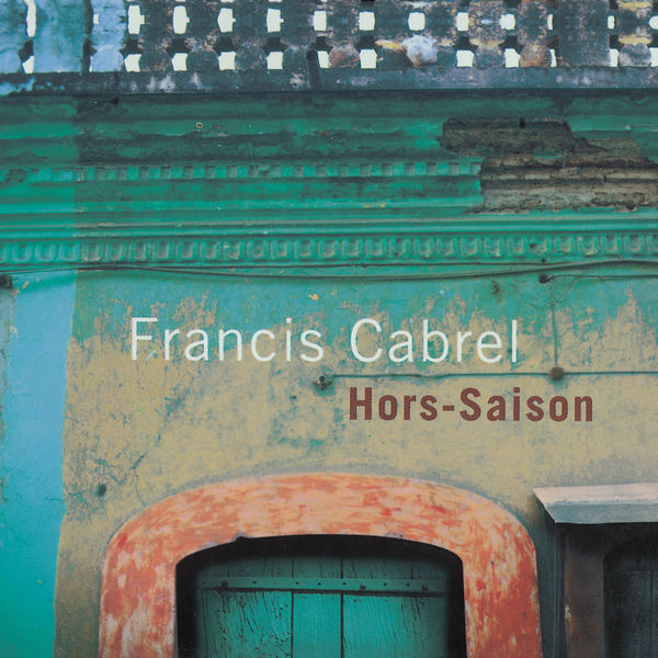 Francis Cabrel – Hors-saison (1999/2013) [Official Digital Download 24bit/96kHz]