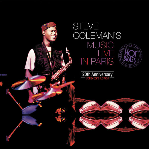 Steve Coleman – Steve Coleman’s Music Live In Paris : 20th Anniversary Collector’s Edition (2015) [Official Digital Download 24bit/44,1kHz]