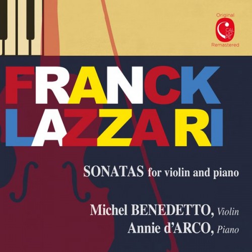 Michel Benedetto, Annie d’Arco – Franck & Lazzari: Sonatas for Violin & Piano (2015) [FLAC 24 bit, 88,2 kHz]