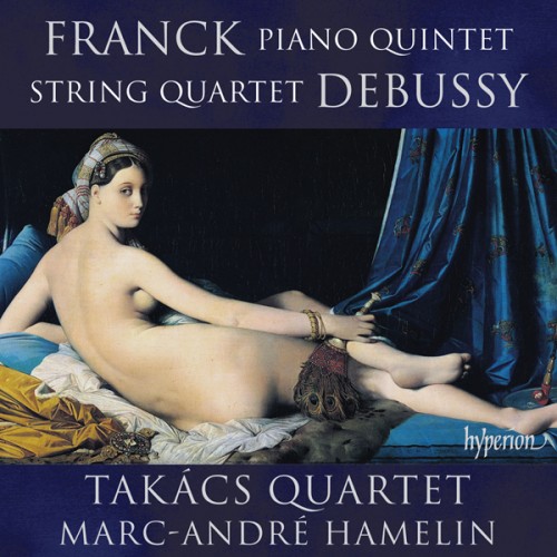 Marc-André Hamelin, Takács Quartet – Franck: Piano Quintet; Debussy: String Quartet (2016) [FLAC 24 bit, 96 kHz]