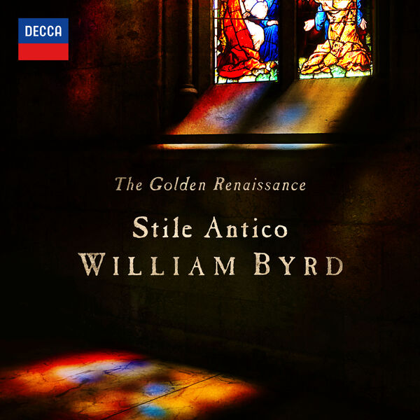 Stile Antico - The Golden Renaissance: William Byrd (2023) [FLAC 24bit/192kHz] Download