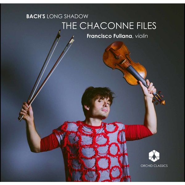 Francisco Fullana – Bach’s Long Shadow: The Chaconne Files (2021) [Official Digital Download 24bit/96kHz]