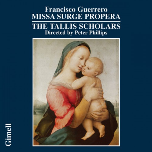 The Tallis Scholars, Peter Phillips – Francisco Guerrero – Missa Surge propera (2006) [FLAC 24 bit, 96 kHz]