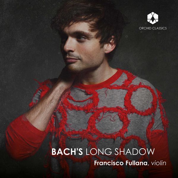 Francisco Fullana – Bach’s Long Shadow (2021) [Official Digital Download 24bit/96kHz]