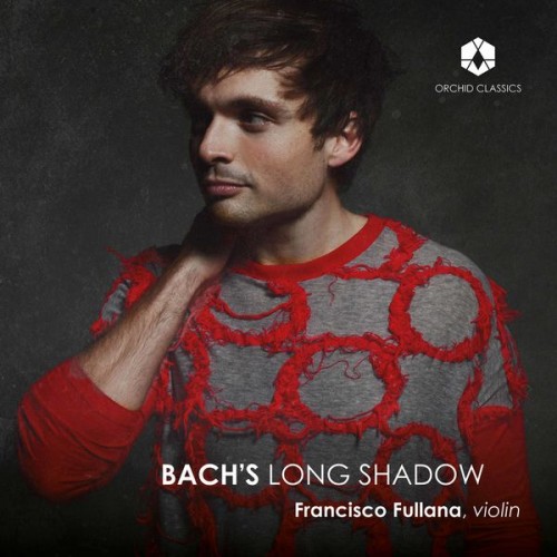 Francisco Fullana – Bach’s Long Shadow (2021) [FLAC 24 bit, 96 kHz]