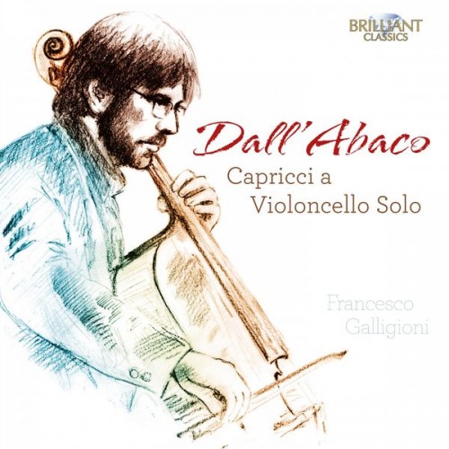 Francesco Galligioni – Dall’Abaco: Capricci a Violoncello Solo (2018) [FLAC 24 bit, 88,2 kHz]