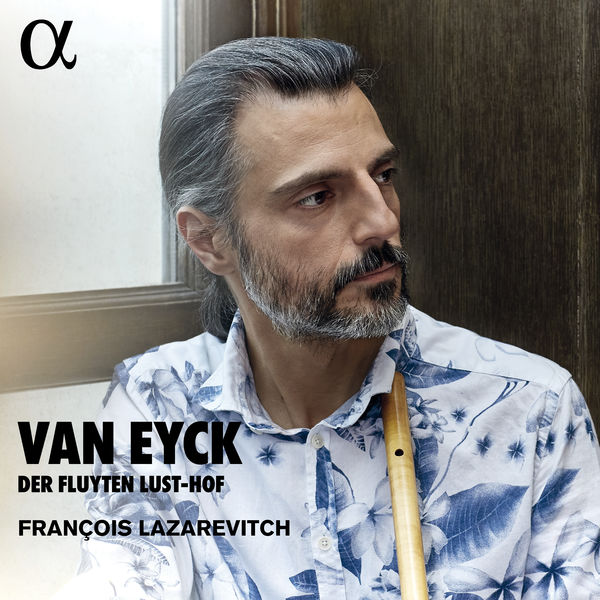 François Lazarevitch – Van Eyck: Der Fluyten Lust-Hof (2021) [Official Digital Download 24bit/96kHz]