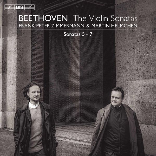 Frank Peter Zimmermann & Martin Helmchen – Beethoven: Violin Sonatas Nos. 5-7 (2021) [Official Digital Download 24bit/96kHz]