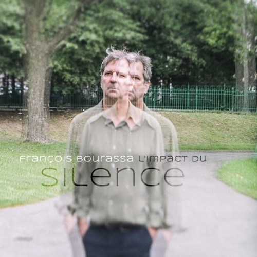 François Bourassa – L’impact du silence (2021) [FLAC 24 bit, 88,2 kHz]
