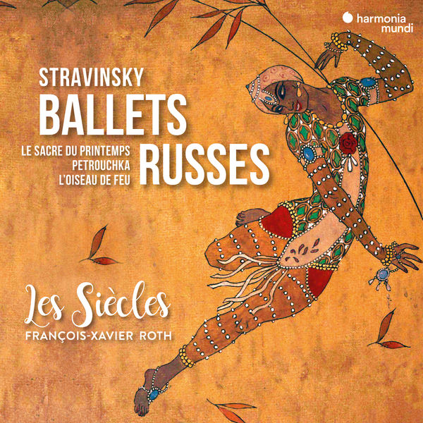 François-Xavier Roth, Les Siècles – Stravinsky: Ballets Russes (2021) [Official Digital Download 24bit/44,1kHz]