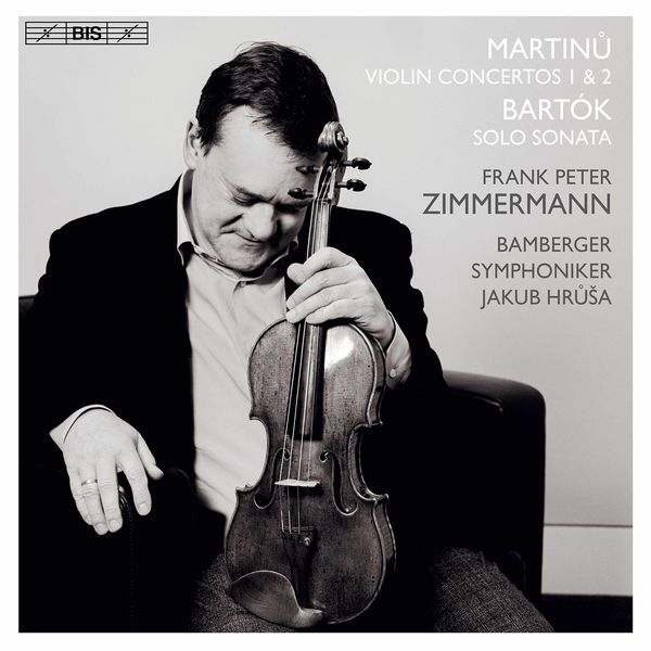 Frank Peter Zimmermann, Bamberg Symphony Orchestra & Jakub Hrůša – Martinů: Violin Concertos Nos. 1 & 2 – Bartók: Sonata for Solo Violin (2020) [Official Digital Download 24bit/96kHz]