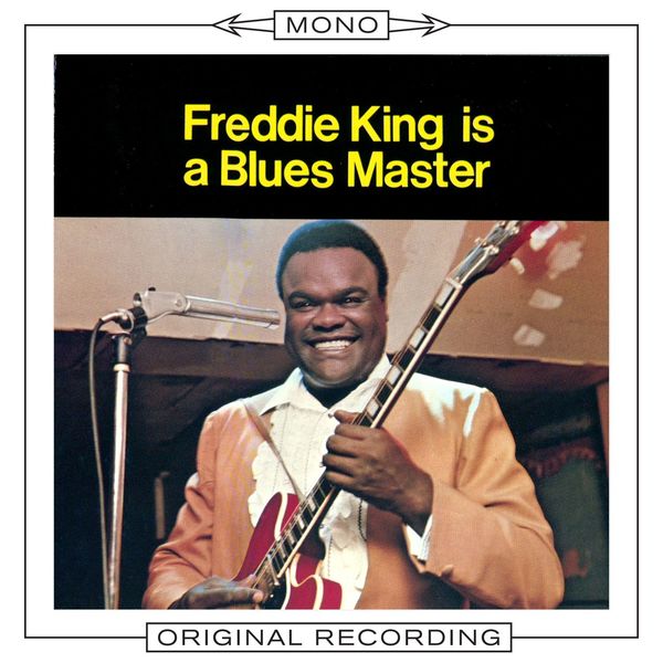 Freddie King – Freddie King Is A Blues Master (Mono) (1969/2014) [Official Digital Download 24bit/192kHz]