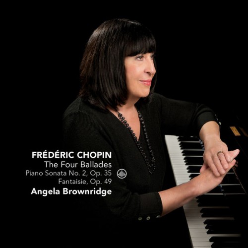 Angela Brownridge, Frédéric Chopin, Angela Brownridge – Chopin: The Four Ballades (2017) [FLAC 24 bit, 192 kHz]