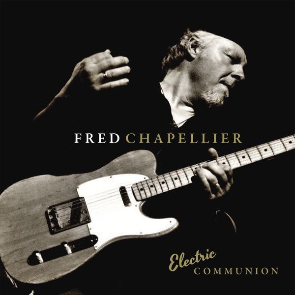 Fred Chapellier – Electric Communion (2014) [Official Digital Download 24bit/44,1kHz]