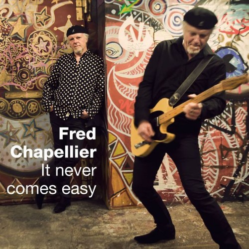 Fred Chapellier – It Never Comes Easy (2016) [FLAC 24 bit, 88,2 kHz]