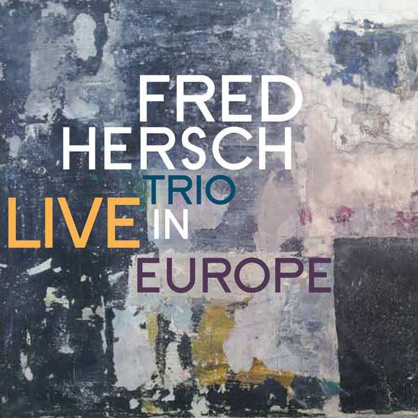 Fred Hersch Trio – Live In Europe (2018) [Official Digital Download 24bit/44,1kHz]