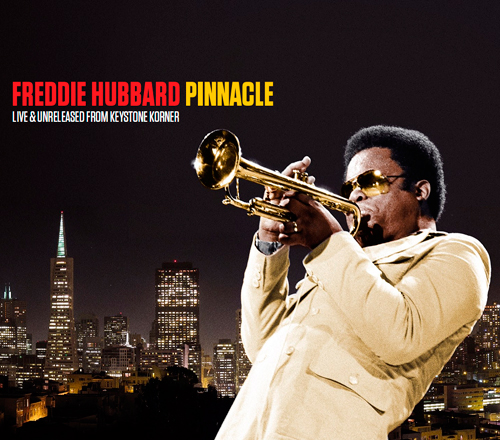 Freddie Hubbard – Pinnacle, Live and Unreleased from Keystone Korner (2011) [Official Digital Download 24bit/44,1kHz]