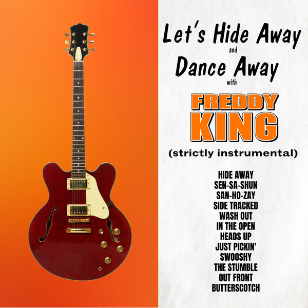 Freddie King – Let’s Hide Away and Dance with Freddie King (1961/2021) [Official Digital Download 24bit/48kHz]